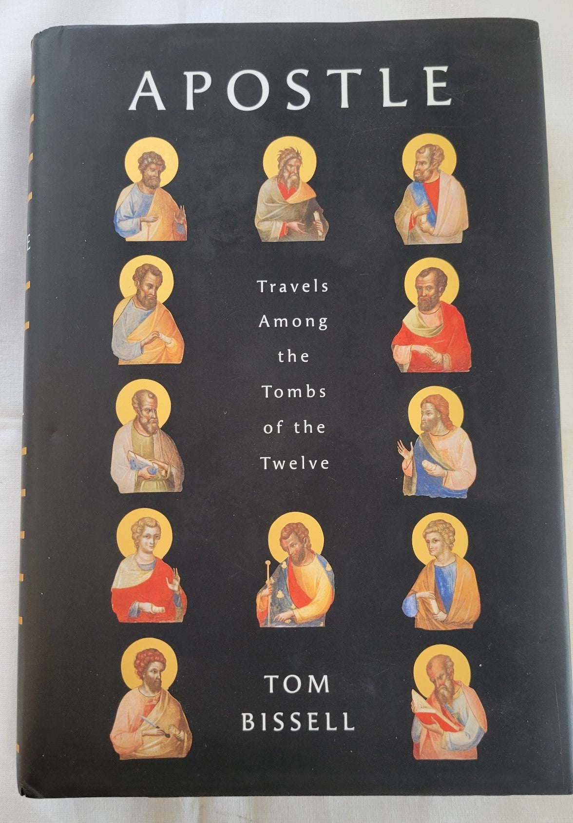 Written by Tom Bissell. Copyright 2016. "Peter, Matthew, Thomas, John: Who were these men? What was their relationship to Jesus? Tom Bissell provides rich and surprising answers to these ancient, elusive questions. He examines not just who these men were (and weren’t), but also how their identities have taken shape over the course of two millennia. View of front.