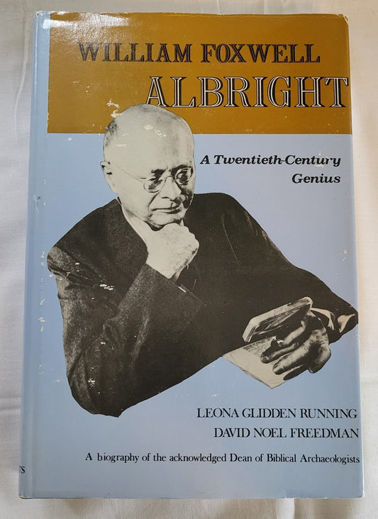 Used book for sale " William Foxwell Albright: A Twentieth-Century Genius” by Leona Glidden Running and David Noel Freedman. Front cover.