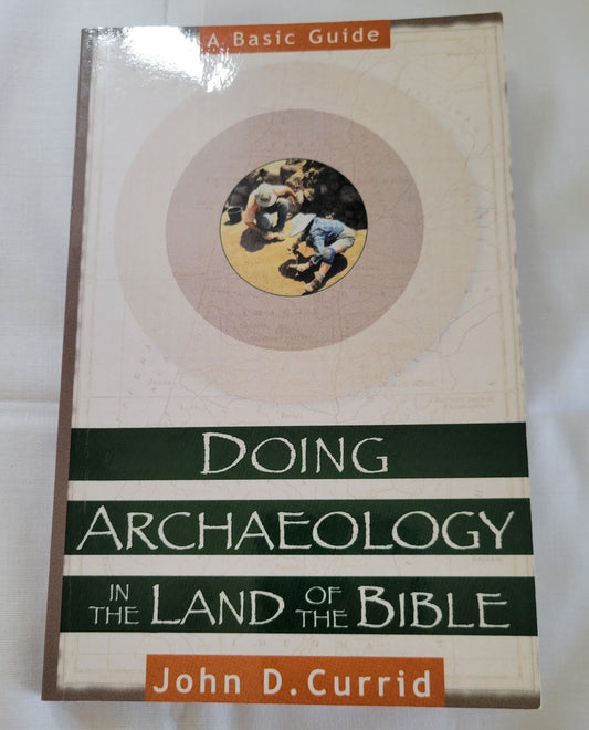Used book “Doing Archaeology in the Land of the Bible: A Basic Guide” Written by John D. Currid. "A popular introduction to archaeology and the methods archaeologists use to reconstruct the history of ancient Israel." View of front cover.