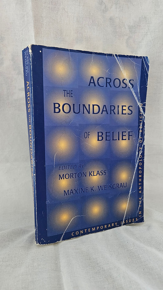 Across The Boundaries of Belief edited by Morton Klass