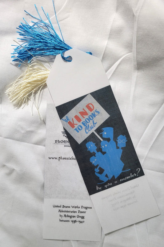 Handmade by Phoenix Feather Books & Curios, laminated bookmark, decorated with the vintage image of the "Be Kind to Books Club", created by Arlington Gregg for the United States Works Progress Administration, between 1936-1940.