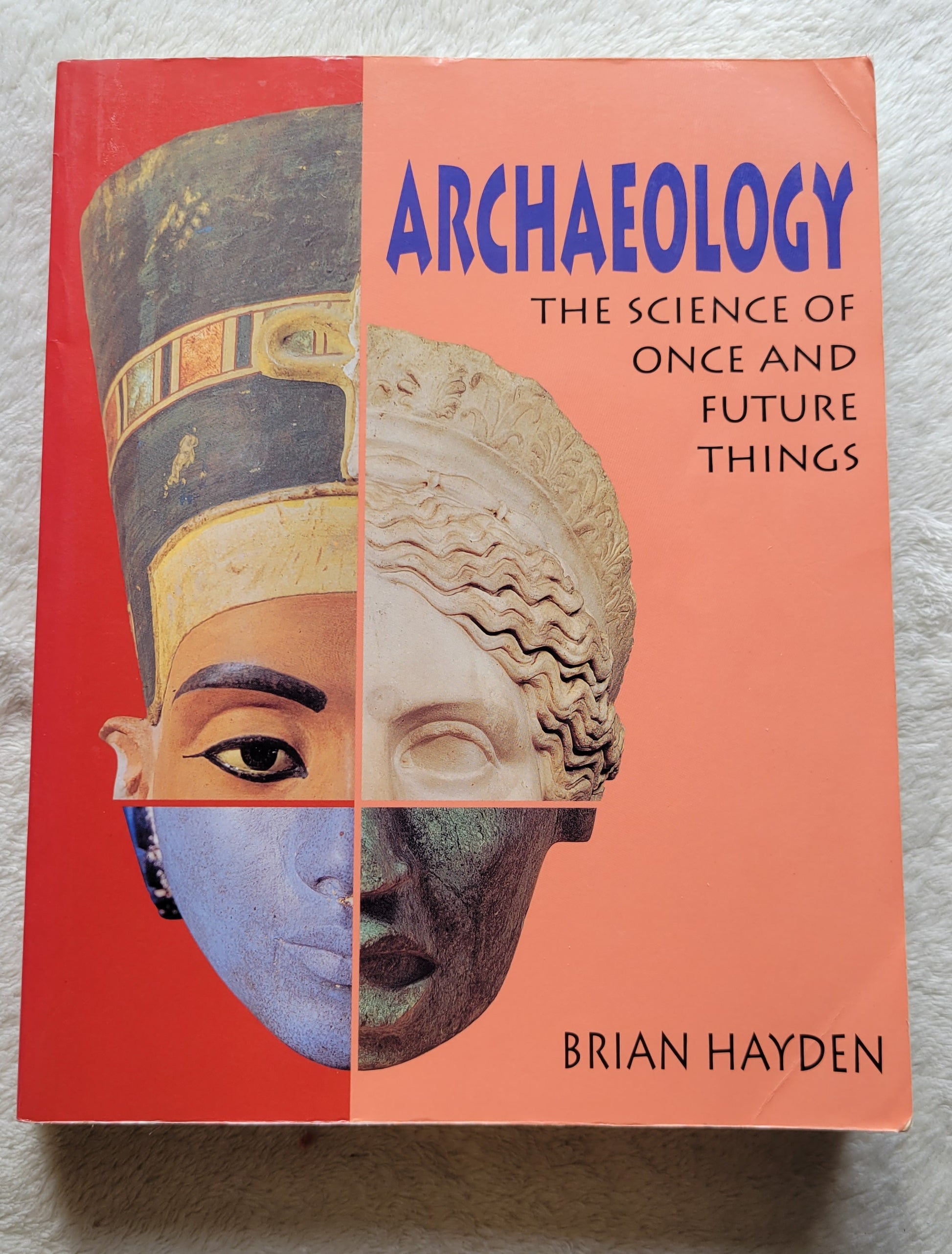 "Archaeology: The Science of Once and Future Things" by Brian Hayden, W. H. Freeman and Company, 1993. "Archaeology: The Science of Once and Future Things shows how objects recovered from the earth are used to reconstruct past societies and interpret the major events in the long space of human culture. It is concise and richly information introduction to the archaeologist's basic concepts, methods, and tools."  Front  view.